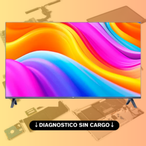 Servicio Técnico Smart TV TCL - Reparación TV TCL
